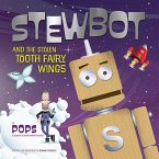 Stewbot and the Stolen Tooth Fairy Wings (eBook, ePUB)