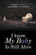 I Know My Baby Is Still Alive (eBook,... - Bild 1