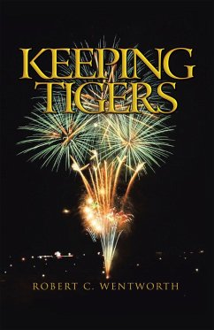 Keeping Tigers (eBook, ePUB) - Wentworth, Robert C.