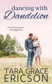 Dancing with Dandelion (The Bloom Sisters, #7) (eBook, ePUB)