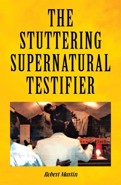 The Stuttering Supernatural Testifier (eBook, ePUB) - Martin, Robert
