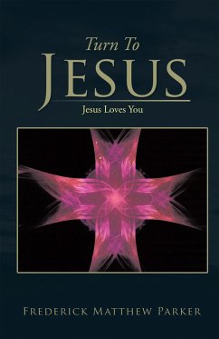 Turn to Jesus (eBook, ePUB) - Parker, Frederick Matthew