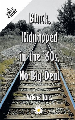 Black, Kidnapped in the '60S, No Big Deal (eBook, ePUB) - Jones, McFerrel