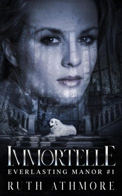 Immortelle (Everlasting Manor, #1) (eBook, ePUB) - Athmore, Ruth