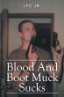Blood and Boot Muck Sucks (eBook, ePUB) - Bild 1