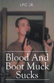 Blood and Boot Muck Sucks (eBook, ePUB)