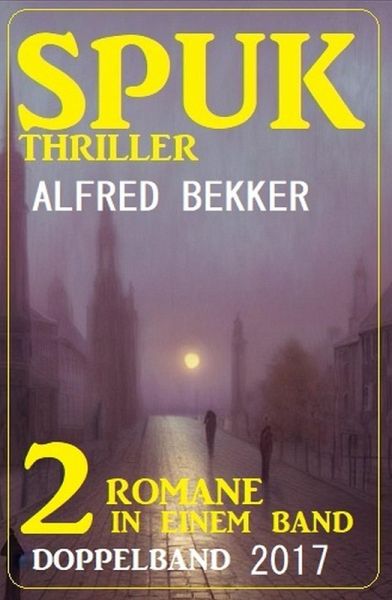 Spuk Thriller Doppelband 2017 (eBook, ePUB)