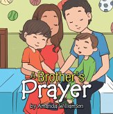 A Brother's Prayer (eBook, ePUB) A Brother's Prayer (eBook, ePUB)