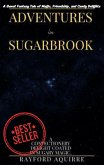 Adventures in Sugarbrook: A Sweet Fantasy Tale of Magic, Friendship, and Candy Delights (eBook, ePUB) Adventures in Sugarbrook: A Sweet Fantasy Tale of Magic, Friendship, and Candy Delights (eBook, ePUB)