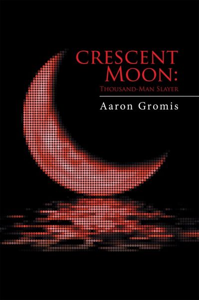 Crescent Moon: Thousand-Man Slayer (eBook, ePUB)