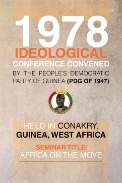 1978 Ideological Conference Convened by the People'S Democratic Party of Guinea (Pdg) Held in Conakry, Guinea, West Africa (eBook, ePUB)