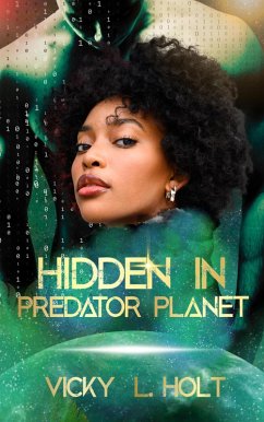 Hidden in Predator Planet (Predator Planet Series, #5) (eBook, ePUB) - Holt, Vicky L.
