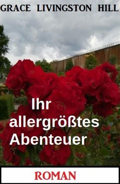 Cover Ihr allergrößtes Abenteuer: Roman (eBook, ePUB)