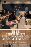 Dr. C¡¦S 5 Simple Rules to Effective Classroom Management (eBook, ePUB)