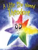 A Little Star Named Theodore (eBook, ePUB)