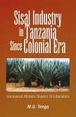 Sisal Industry in Tanzania Since Colonial Era (eBook, ePUB) Sisal Industry in Tanzania Since Colonial Era (eBook, ePUB)