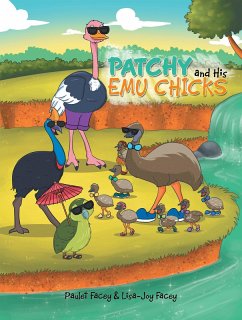 Patchy and His Emu Chicks (eBook, ePUB) - Facey, Paulet; Facey, Lisa-Joy