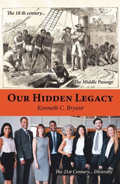 Our Hidden Legacy (eBook, ePUB) - Bryant, Kenneth C.