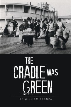 The Cradle Was Green (eBook, ePUB) - Franza, William