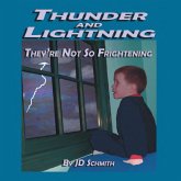 Thunder and Lightning: They'Re Not so Frightening (eBook, ePUB) Thunder and Lightning: They'Re Not so Frightening (eBook, ePUB)