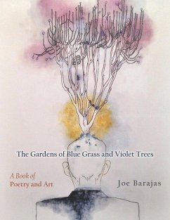 The Gardens of Blue Grass and Violet Trees (eBook, ePUB) - Barajas, Joe