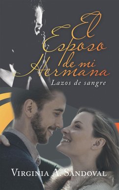 El Esposo De Mi Hermana (eBook, ePUB) - Sandoval, Virginia A.