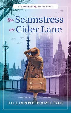 The Seamstress on Cider Lane: A Heartwarming WW2 Historical Romance (Homefront Hearts, #2) (eBook, ePUB) - Hamilton, Jillianne