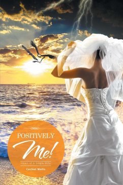 Positively Me! (eBook, ePUB) - Wells, Cachet