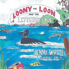 Loony the Loon and the Littered Lake (eBook, ePUB) - White, Jenny