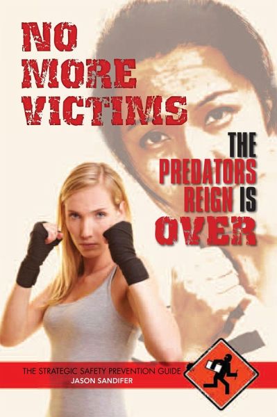 NO MORE VICTIMS THE PREDATORS REIGN IS OVER (eBook, ePUB) NO MORE VICTIMS THE PREDATORS REIGN IS OVER (eBook, ePUB)