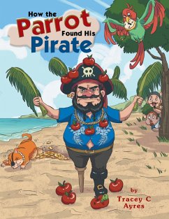 How the Parrot Found His Pirate (eBook, ePUB) - Ayres, Tracey C