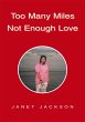 Too Many Miles Not Enough Love (eBook,... - Bild 1