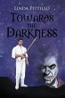 Towards the Darkness (eBook, ePUB) - Bild 1