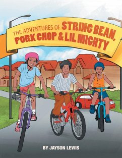 The Adventures of String Bean Pork Chop & Lil Mighty (eBook, ePUB) - Lewis, Jayson