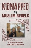 Kidnapped by Muslim Rebels (eBook, ePUB)