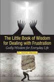The Little Book of Wisdom for Dealing with Frustration (eBook, ePUB)