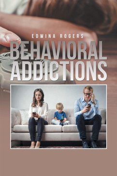 Behavioral Addictions (eBook, ePUB) - Rogers, Edwina
