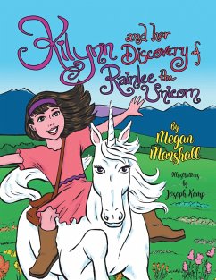 Kilynn and Her Discovery of Rainlee the Unicorn (eBook, ePUB)