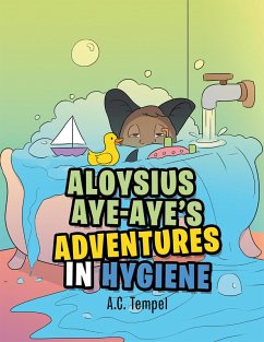 Cover Aloysius Aye-Aye's Adventures in Hygiene (eBook, ePUB)