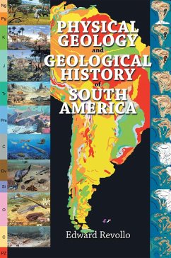 Physical Geology and Geological History of South America (eBook, ePUB) - Revollo, Edward