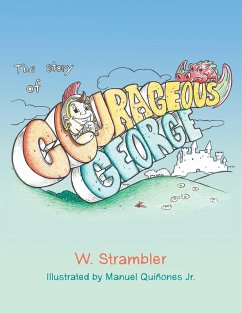 The Story of Courageous George (eBook, ePUB) - Strambler, W.