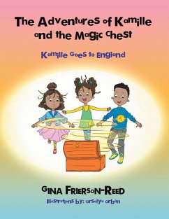 The Adventures of Kamille and the Magic Chest (eBook, ePUB) - Frierson-Reed, Gina