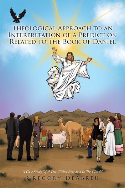 Theological Approach to an Interpretation of a Prediction Related to the Book of Daniel (eBook, ePUB)