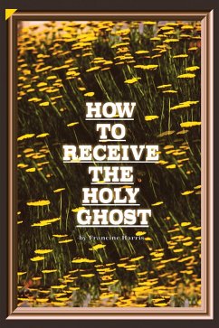 How to Receive the Holy Ghost (eBook, ePUB) - Harris, Francine