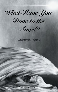 What Have You Done to the Angel? (eBook, ePUB) - Marco, Sathepine