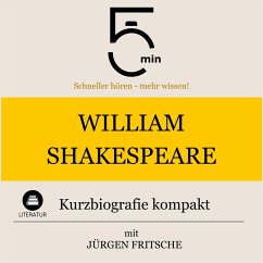 William Shakespeare: Kurzbiografie kompakt (MP3-Download) - 5 Minuten; 5 Minuten Biografien; Fritsche, Jürgen