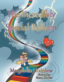 The Incredibly Special Balloon (eBook, ePUB) - Rainbow, Marguerita J