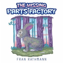 The Missing Parts Factory (eBook, ePUB) - Rathmann, Fran