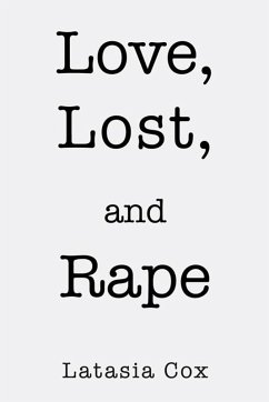 Love, Lost, and Rape (eBook, ePUB) - Cox, Latasia