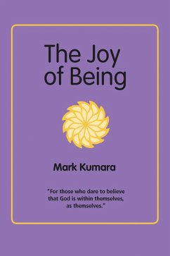 The Joy of Being (eBook, ePUB) - Kumara, Mark